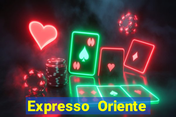 Expresso Oriente rota atual